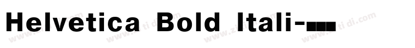 Helvetica Bold Itali字体转换